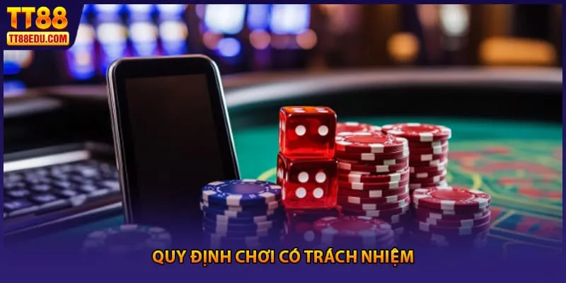 Quy định chơi có trách nhiệm
